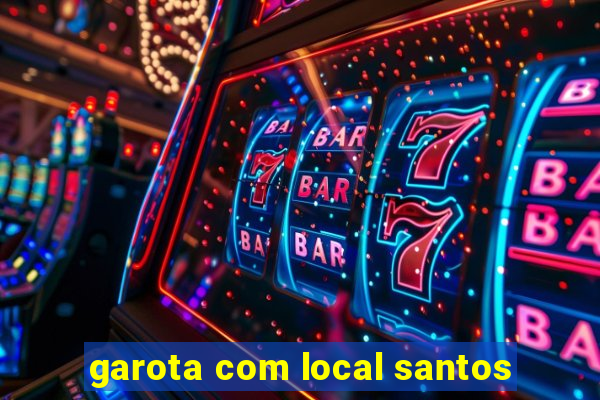 garota com local santos